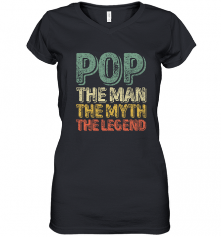 Pop The Man The Myth The Legend Father's Day Women's V-Neck T-Shirt Women's V-Neck T-Shirt / Black / S Women's V-Neck T-Shirt - HHHstores