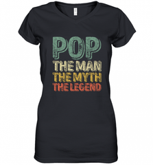 Pop The Man The Myth The Legend Father's Day Women's V-Neck T-Shirt Women's V-Neck T-Shirt - HHHstores