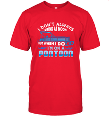 I Don't Always Drink At Noon But When I Do I'm On A Pontoon Men's T-Shirt Men's T-Shirt - HHHstores