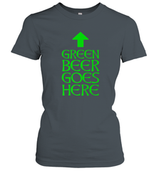 Green Beer Goes Here Funny St. Patrick's Day Women's T-Shirt Women's T-Shirt - HHHstores