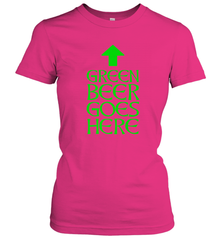 Green Beer Goes Here Funny St. Patrick's Day Women's T-Shirt Women's T-Shirt - HHHstores