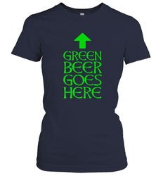 Green Beer Goes Here Funny St. Patrick's Day Women's T-Shirt