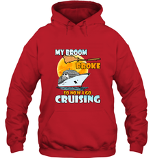 My broom broke so now i go cruising halloween witch Hooded Sweatshirt Hooded Sweatshirt - HHHstores