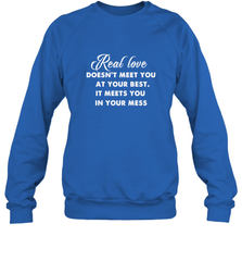 Real love funny quotes for valentine Crewneck Sweatshirt Crewneck Sweatshirt - HHHstores