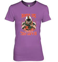Miami Hurricanes Hate Us Cause They Ain'T Us T Shirt Women's Premium T-Shirt Women's Premium T-Shirt - HHHstores