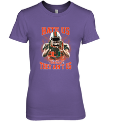 Miami Hurricanes Hate Us Cause They Ain'T Us T Shirt Women's Premium T-Shirt Women's Premium T-Shirt - HHHstores