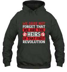 We dare not forget that we are the heirs of that first revolution 01 Hooded Sweatshirt Hooded Sweatshirt - HHHstores