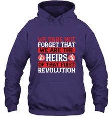We dare not forget that we are the heirs of that first revolution 01 Hooded Sweatshirt Hooded Sweatshirt - HHHstores