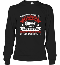 Those who expect to reap the blessings of freedom, must, like men, undergo the fatigue of supporting it 01 Long Sleeve T-Shirt
