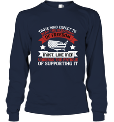 Those who expect to reap the blessings of freedom, must, like men, undergo the fatigue of supporting it 01 Long Sleeve T-Shirt
