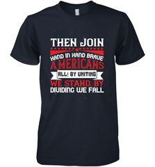 Then join hand in hand, brave Americans all! By uniting we stand, by dividing we fall 01 Men's Premium T-Shirt Men's Premium T-Shirt - HHHstores