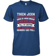 Then join hand in hand, brave Americans all! By uniting we stand, by dividing we fall 01 Men's Premium T-Shirt Men's Premium T-Shirt - HHHstores