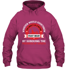 Whoever would overthrow the liberty of a nation must begin by subduing the freeness of speech 01 Hooded Sweatshirt Hooded Sweatshirt - HHHstores