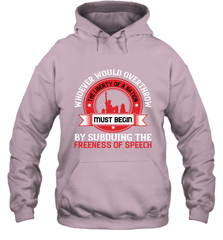 Whoever would overthrow the liberty of a nation must begin by subduing the freeness of speech 01 Hooded Sweatshirt Hooded Sweatshirt - HHHstores