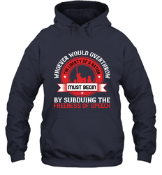 Whoever would overthrow the liberty of a nation must begin by subduing the freeness of speech 01 Hooded Sweatshirt