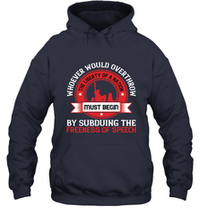 Whoever would overthrow the liberty of a nation must begin by subduing the freeness of speech 01 Hooded Sweatshirt Hooded Sweatshirt - HHHstores