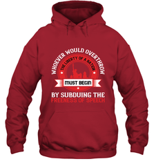 Whoever would overthrow the liberty of a nation must begin by subduing the freeness of speech 01 Hooded Sweatshirt Hooded Sweatshirt - HHHstores