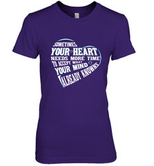 Your heart need time to accept what your mind knows Women's Premium T-Shirt Women's Premium T-Shirt - HHHstores