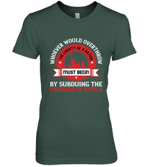 Whoever would overthrow the liberty of a nation must begin by subduing the freeness of speech 01 Women's Premium T-Shirt Women's Premium T-Shirt - HHHstores