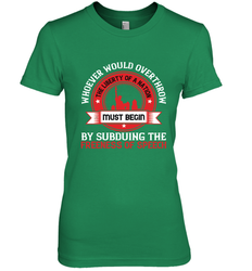 Whoever would overthrow the liberty of a nation must begin by subduing the freeness of speech 01 Women's Premium T-Shirt