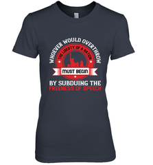 Whoever would overthrow the liberty of a nation must begin by subduing the freeness of speech 01 Women's Premium T-Shirt Women's Premium T-Shirt - HHHstores