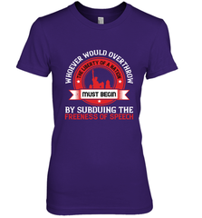 Whoever would overthrow the liberty of a nation must begin by subduing the freeness of speech 01 Women's Premium T-Shirt Women's Premium T-Shirt - HHHstores