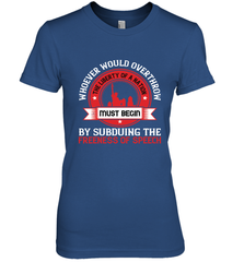 Whoever would overthrow the liberty of a nation must begin by subduing the freeness of speech 01 Women's Premium T-Shirt Women's Premium T-Shirt - HHHstores