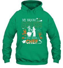 My Broom Broke So Now I Became A Chef Halloween Funny Hooded Sweatshirt Hooded Sweatshirt - HHHstores
