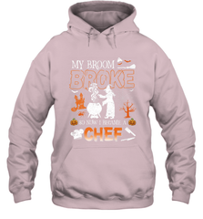 My Broom Broke So Now I Became A Chef Halloween Funny Hooded Sweatshirt Hooded Sweatshirt - HHHstores