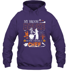 My Broom Broke So Now I Became A Chef Halloween Funny Hooded Sweatshirt Hooded Sweatshirt - HHHstores