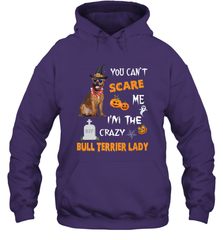 YOU CAN'T SCARE ME I'M THE CRAZY BULL TERRIER LADY SHIRT Hooded Sweatshirt Hooded Sweatshirt - HHHstores