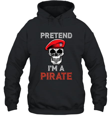 Pretend I'm A Pirate Tee Funny Halloween Party Costume Gift Hooded Sweatshirt Hooded Sweatshirt / Black / S Hooded Sweatshirt - HHHstores