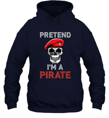 Pretend I'm A Pirate Tee Funny Halloween Party Costume Gift Hooded Sweatshirt Hooded Sweatshirt - HHHstores