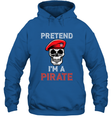 Pretend I'm A Pirate Tee Funny Halloween Party Costume Gift Hooded Sweatshirt Hooded Sweatshirt - HHHstores