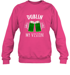 Dublin My Vision St Patrick's Day Crewneck Sweatshirt Crewneck Sweatshirt - HHHstores