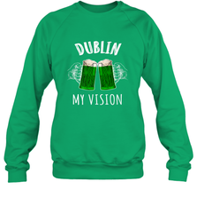 Dublin My Vision St Patrick's Day Crewneck Sweatshirt Crewneck Sweatshirt - HHHstores