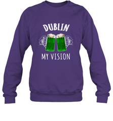 Dublin My Vision St Patrick's Day Crewneck Sweatshirt Crewneck Sweatshirt - HHHstores