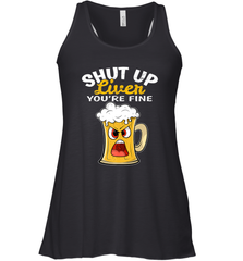 Shut Up Liver You're Fine Funny Saying St. Patrick's Day Women's Racerback Tank Women's Racerback Tank - HHHstores