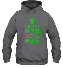 Green Beer Goes Here Funny St. Patrick's Day Hooded Sweatshirt Hooded Sweatshirt - HHHstores