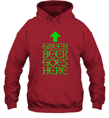 Green Beer Goes Here Funny St. Patrick's Day Hooded Sweatshirt Hooded Sweatshirt - HHHstores