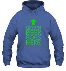 Green Beer Goes Here Funny St. Patrick's Day Hooded Sweatshirt Hooded Sweatshirt - HHHstores