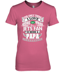 NFL The Only Thing I Love More Than Being A New York Jets Fan Is Being A Papa Football Women's Premium T-Shirt Women's Premium T-Shirt - HHHstores