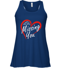 Lover Love Quote Just Want to Let You Know I'm Missing You Women's Racerback Tank Women's Racerback Tank - HHHstores