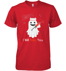 I will Poke You Halloween Funny Nurse Smiling Ghost Gift Men's Premium T-Shirt Men's Premium T-Shirt - HHHstores