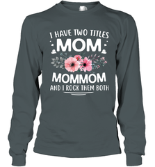 I Have Two Titles Mom And Mommom Long Sleeve T-Shirt Long Sleeve T-Shirt - HHHstores