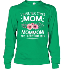 I Have Two Titles Mom And Mommom Long Sleeve T-Shirt Long Sleeve T-Shirt - HHHstores