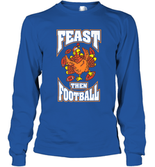 Funny Thanksgiving Turkey Feast Than Football Long Sleeve T-Shirt Long Sleeve T-Shirt - HHHstores