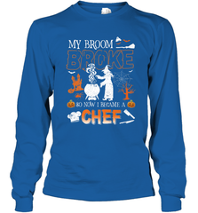 My Broom Broke So Now I Became A Chef Halloween Funny Long Sleeve T-Shirt Long Sleeve T-Shirt - HHHstores