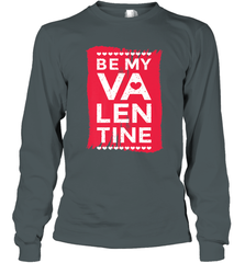 Be My Valentine Cute Quote Long Sleeve T-Shirt Long Sleeve T-Shirt - HHHstores
