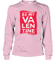 Be My Valentine Cute Quote Long Sleeve T-Shirt Long Sleeve T-Shirt - HHHstores